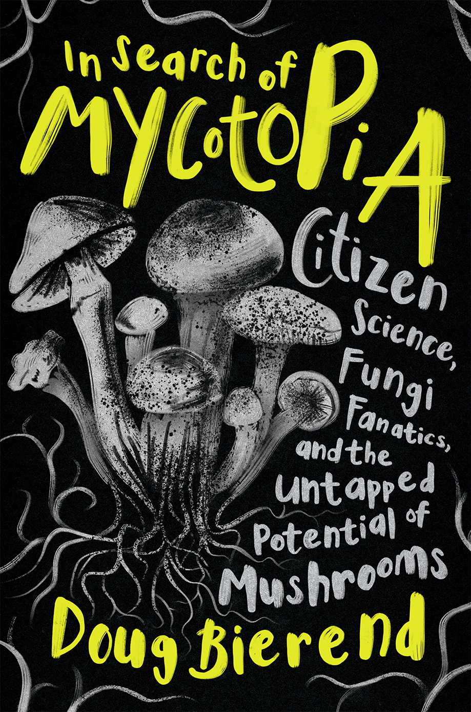 In search of mycotopia : citizen science, fungi fanatics, and the untapped potential of mushrooms image