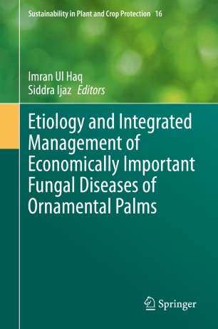 Etiology and Integrated Management of Economically Important Fungal Diseases of Ornamental Palms image