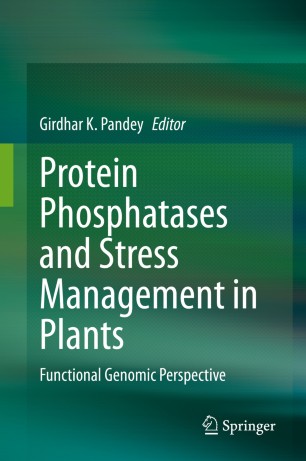 Protein Phosphatases and Stress Management in Plants : Functional Genomic Perspective image
