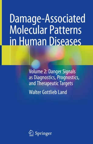Damage-Associated Molecular Patterns in Human Diseases
Volume 2: Danger Signals as Diagnostics, Prognostics, and Therapeutic Targets image