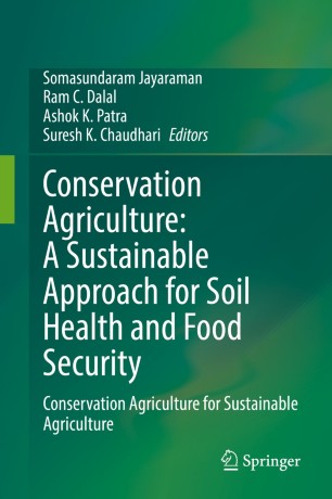 Conservation Agriculture: A Sustainable Approach for Soil Health and Food Security : Conservation Agriculture for Sustainable Agriculture image