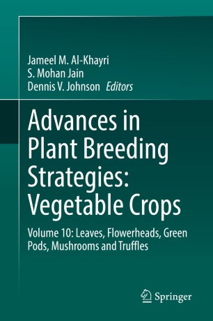 Advances in Plant Breeding Strategies: Vegetable Crops
Volume 10: Leaves, Flowerheads, Green Pods, Mushrooms and Truffles image