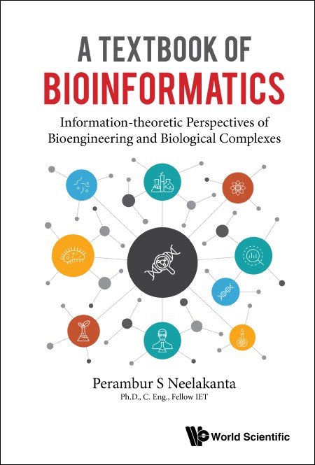 A Textbook of Bioinformatics:Information-theoretic Perspectives of Bioengineering and Biological Complexes image