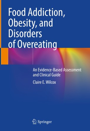Food Addiction, Obesity, and Disorders of Overeating : An Evidence-Based Assessment and Clinical Guide image