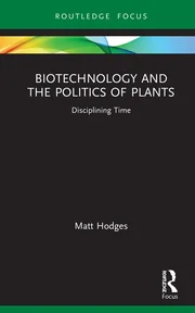 Biotechnology and the Politics of Plants : Disciplining Time圖片