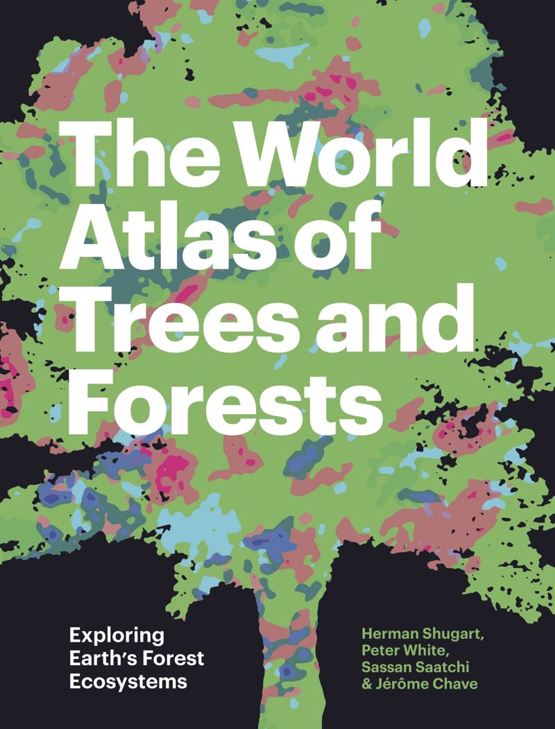 The World Atlas of Trees and Forests: Exploring Earth