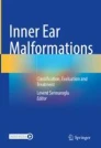 Inner Ear Malformations : Classification, Evaluation and Treatment image