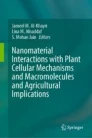 Nanomaterial interactions with plant cellular mechanisms and macromolecules and agricultural implications圖片