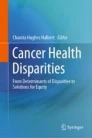 Cancer health disparities : from determinants of disparities to solutions for equity image