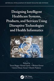 Designing Intelligent Healthcare Systems, Products, and Services Using Disruptive Technologies and Health Informatics image