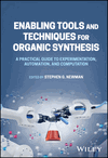 Enabling Tools and Techniques for Organic Synthesis: A Practical Guide to Experimentation, Automation, and Computation image