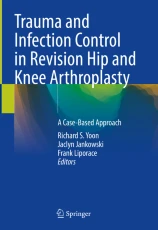 Trauma and Infection Control in Revision Hip and Knee Arthroplasty圖片