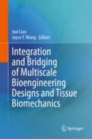 Integration and Bridging of Multiscale Bioengineering Designs and Tissue Biomechanics圖片