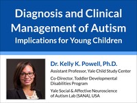 Diagnosis and clinical management of autism: implications for young children