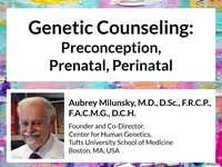 Genetic counseling: preconception, prenatal, perinatal